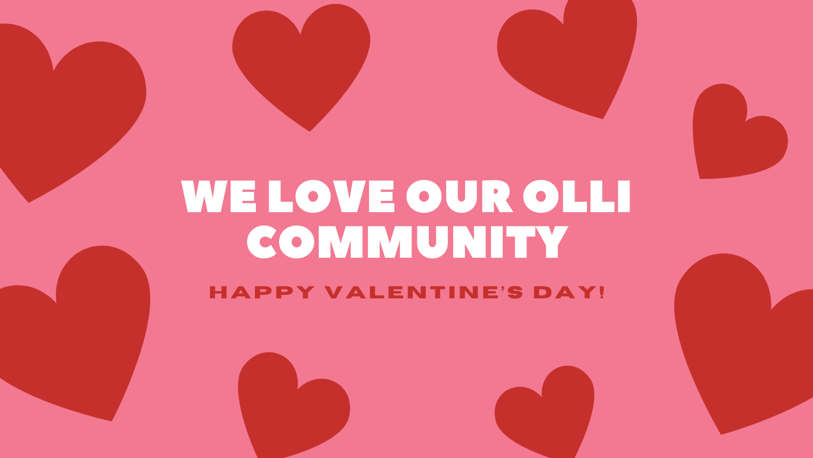 Graphic that states "We Love Our OLLI Community - Happy Valentine's Day!"
