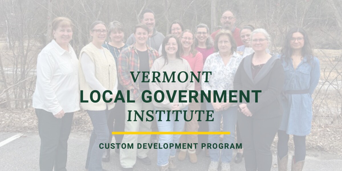 Vermont Local Government Institute. 2025 Graduation. Custom Development Program.